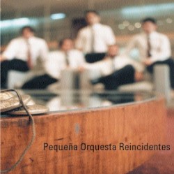 Pequeña Orquesta Reincidentes
