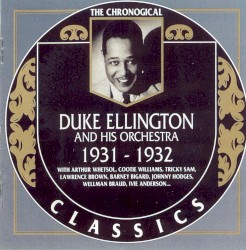 The Chronological Classics: Duke Ellington and His Orchestra 1931-1932