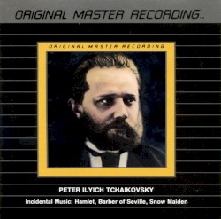 Incidental Music: Hamlet, Barber of Seville, Snow Maiden