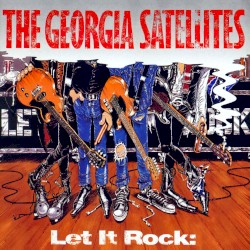 Let It Rock: Best of The Georgia Satellites
