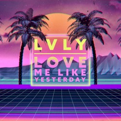 Love Me Like Yesterday