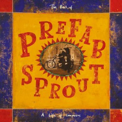 The Best of Prefab Sprout: A Life of Surprises