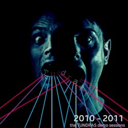 The TUNDRAS Demo Sessions (2010-2011)