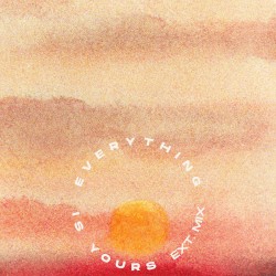 Everything Is Yours (Extended Mix)