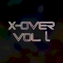 X-Over, Vol. One