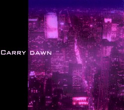 CARRY DAWN