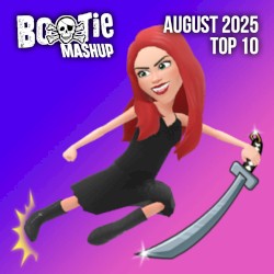 Bootie Mashup Top 10 – August 2025