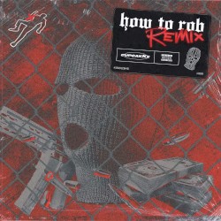 How to Rob (remix)