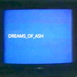 DREAMS_OF_ASH