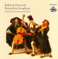 Bessarabian Symphony: Early Jewish Instrumental Music