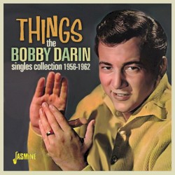 Things: The Bobby Darin Singles Collection 1956-1962