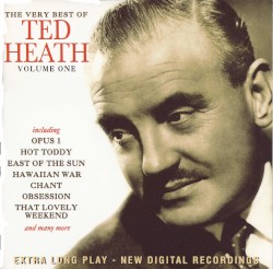 The Very Best of Ted Heath, Volume 1