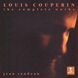 Louis Couperin: The Complete Works