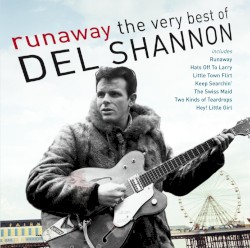 Runaway: The Very Best of Del Shannon