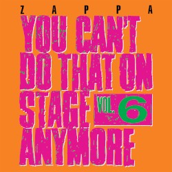 You Can’t Do That on Stage Anymore, Vol. 6