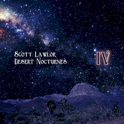 Desert Nocturnes (ambient Excursions for the season of Lent, remastered), Volume 4