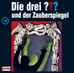 Die drei ??? 16: und der Zauberspiegel