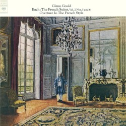 The French Suites, Vol. 2: Nos. 5 and 6 / Overture in the French Style