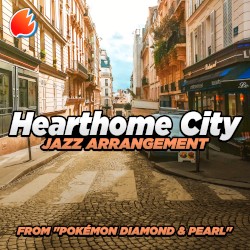 Hearthome City (From “Pokémon Diamond & Pearl”) (Jazz Arrangement)