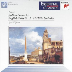 Italian Concerto / English Suite no. 2 / 12 Little Preludes