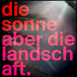 Aber Die Landschaft.