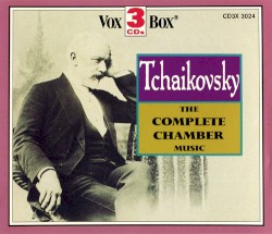Tchaikovsky - The Complete Chamber Music