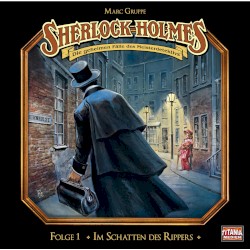 Sherlock Holmes â Die geheimen FĂ€lle des Meisterdetektivs, Folge 1: Im Schatten des Rippers