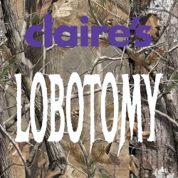 Claire’s Lobotomy