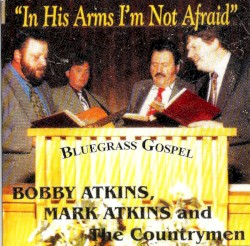 In His Arms I'm Not Afraid