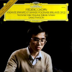 Andante Spianato et Grande Polonaise Brillante, op. 22 / Nocturnes ⁃ Valse ⁃ Mazurkas ⁃ Ballade ⁃ Scherzo