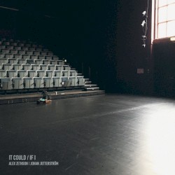 It Could / If I