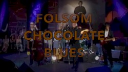 Folsom Chocolate Blues