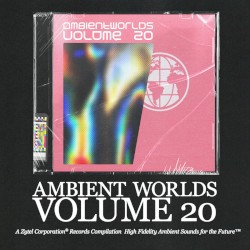 Ambient Worlds Volume 20