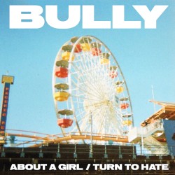 About a Girl / Turn to Hate