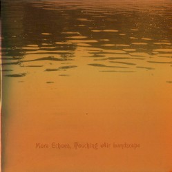 More Echoes, Touching Air Landscape