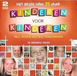 Het beste van 25 jaar Kinderen voor Kinderen