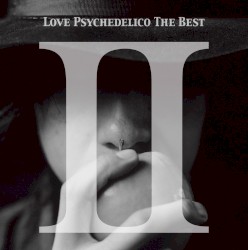 LOVE PSYCHEDELICO THE BEST Ⅱ