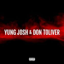Yung Josh 93 & Don Toliver