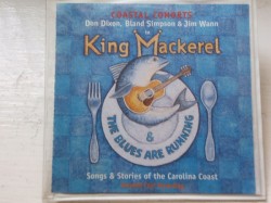 King Mackerel & The Blues Are Running: Songs and Stories of the Carolina Coast