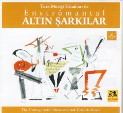 Türk Müziği Üstatları İle Enstrümantal Altın Şarkılar 6