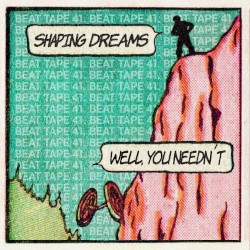 Shaping Dreams / Well, You Needn’t