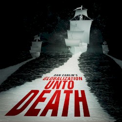 Dan Carlin's Hardcore History #32, “Globalization Unto Death”