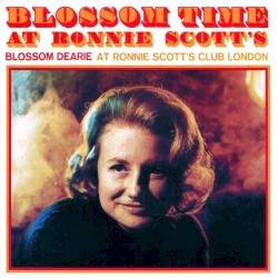 Blossom Time at Ronnie Scott’s