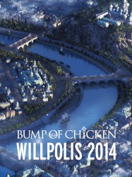 BUMP OF CHICKEN WILLPOLIS 2014