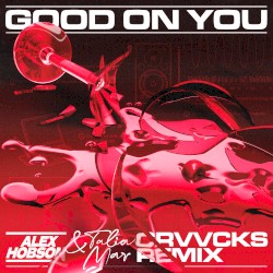 Good on You (Crvvcks remix)