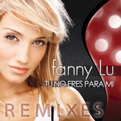 Tú no eres para mí (remixes)