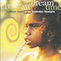 Dream Time: Spiritual Music of the Australian Aborigine