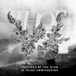 Obscured by the Wind: 10 Years Anniversary