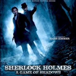 Sherlock Holmes: A Game of Shadows (Complete Score)