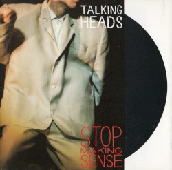 Stop Making Sense